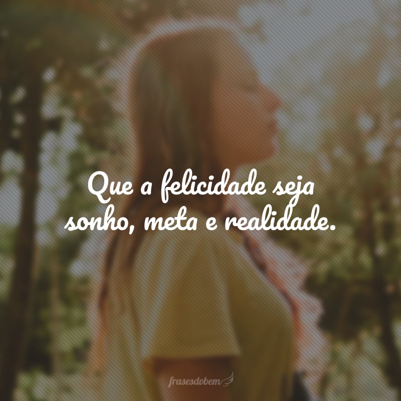 100 frases de felicidade que mudarão a sua forma de ver a vida