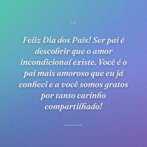 Feliz Dia dos Pais! Ser pai é descobrir que o amor incondicional existe. Você é o pai mais amoroso que eu já conheci e a você somos gratos por tanto carinho compartilhado!
