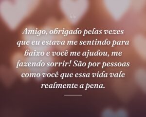 Amigo, obrigado pelas vezes que eu estava me sentindo para baixo e você me ajudou, me fazendo sorrir! São por pessoas como você que essa vida vale realmente a pena.