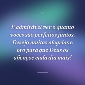 É admirável ver o quanto vocês são perfeitos juntos. Desejo muitas alegrias e oro para que Deus os abençoe cada dia mais!