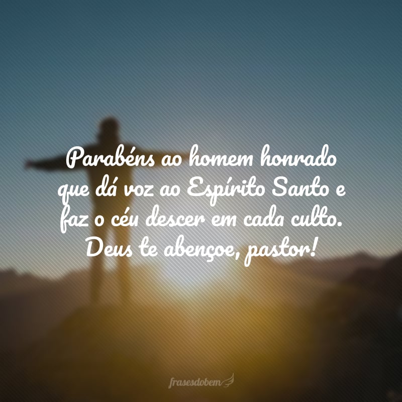 Parabéns ao homem honrado que dá voz ao Espírito Santo e faz o céu descer em cada culto. Deus te abençoe, pastor! 