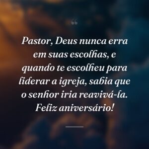 Pastor, Deus nunca erra em suas escolhas, e quando te escolheu para liderar a igreja, sabia que o senhor iria reavivá-la. Feliz aniversário!