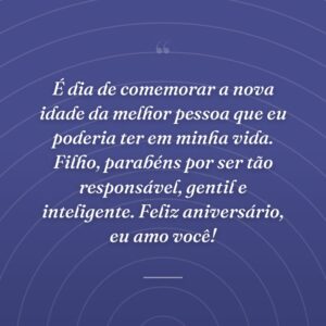 É dia de comemorar a nova idade da melhor pessoa que eu poderia ter em minha vida. Filho, parabéns por ser tão responsável, gentil e inteligente. Feliz aniversário, eu amo você!