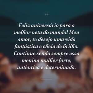 Feliz aniversário para a melhor neta do mundo! Meu amor, te desejo uma vida fantástica e cheia de brilho. Continue sendo sempre essa menina mulher forte, autêntica e determinada.