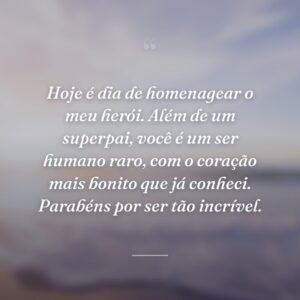 Hoje é dia de homenagear o meu herói. Além de um superpai, você é um ser humano raro, com o coração mais bonito que já conheci. Parabéns por ser tão incrível.