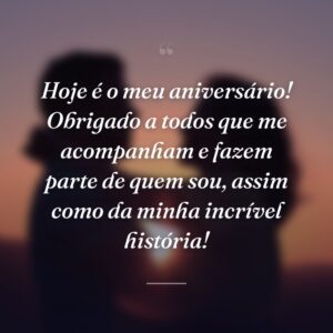 Hoje é o meu aniversário! Obrigado a todos que me acompanham e fazem parte de quem sou, assim como da minha incrível história!