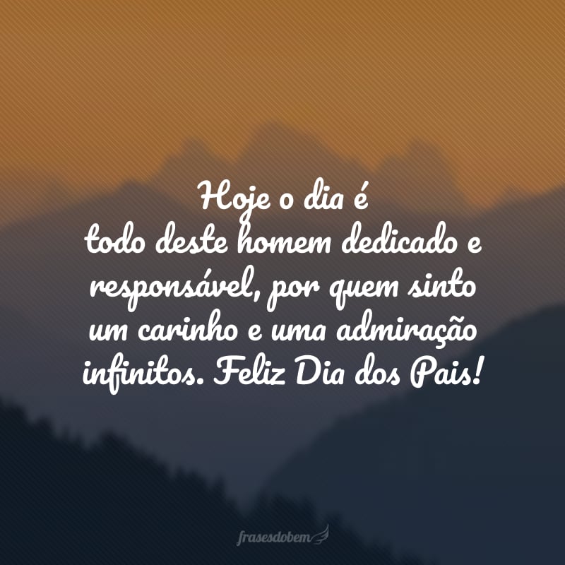 Hoje o dia é todo deste homem dedicado e responsável, por quem sinto um carinho e uma admiração infinitos. Feliz Dia dos Pais!