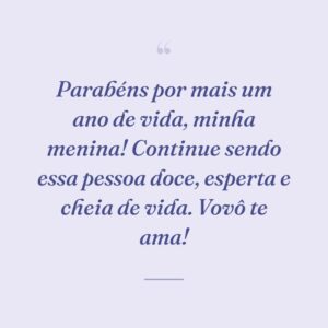 Parabéns por mais um ano de vida, minha menina! Continue sendo essa pessoa doce, esperta e cheia de vida. Vovô te ama!
