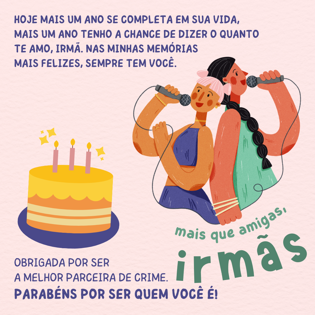 Hoje mais um ano se completa em sua vida, mais um ano tenho a chance de dizer o quanto te amo, irmã. Nas minhas memórias mais felizes, sempre tem você. Obrigada por ser a melhor parceira de crime. Parabéns por ser quem você é!