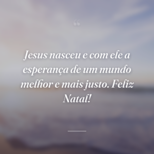 Jesus nasceu e com ele a esperança de um mundo melhor e mais justo. Feliz Natal!