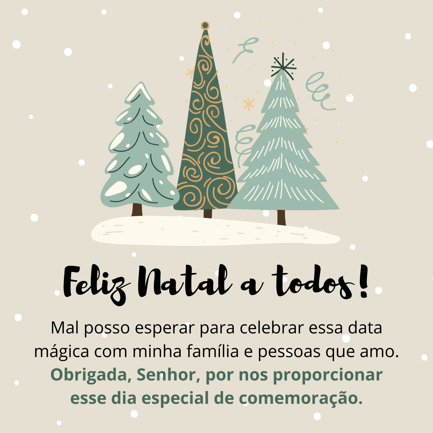 Mal posso esperar para celebrar essa data mágica com minha família e pessoas que amo. Obrigada, Senhor, por nos proporcionar esse dia especial de comemoração. Feliz Natal a todos!