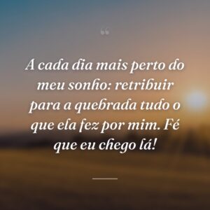 A cada dia mais perto do meu sonho: retribuir para a quebrada tudo o que ela fez por mim. Fé que eu chego lá!