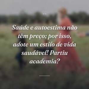 Saúde e autoestima não têm preço; por isso, adote um estilo de vida saudável! Partiu academia?