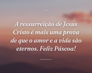 A ressurreição de Jesus Cristo é mais uma prova de que o amor e a vida são eternos. Feliz Páscoa!