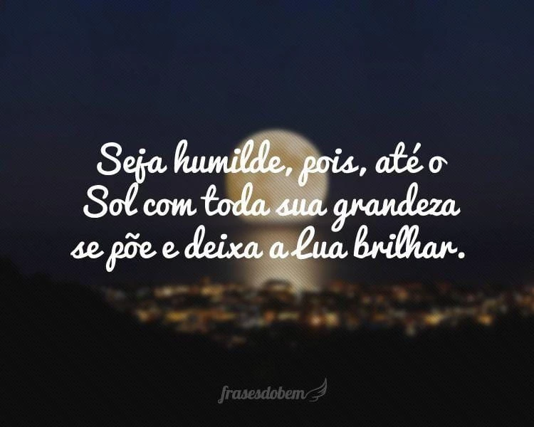 Frases de Humildade - Frases do Bem Frases de Humildade - Frases do Bem