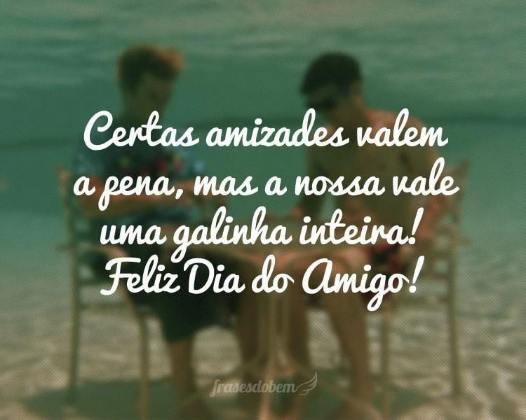 30 frases de Dia do Amigo que reafirmam essa parceria 30 frases de Dia do Amigo que reafirmam essa parceria