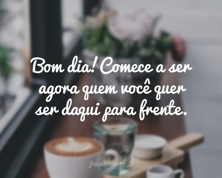 45 frases de bom dia, amor, que manifestam o seu carinho 45 frases de bom dia, amor, que manifestam o seu carinho