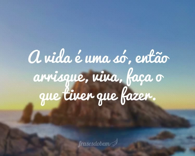 Frases de Aventura - Frases do Bem Frases de Aventura - Frases do Bem