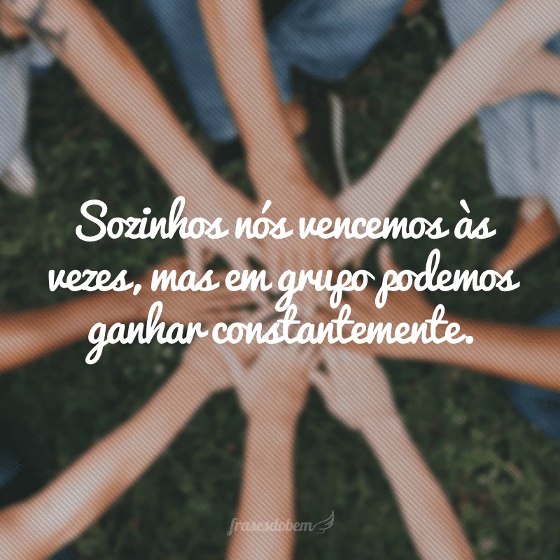 60 frases de união para manifestar que unidos venceremos 60 frases de união para manifestar que unidos venceremos