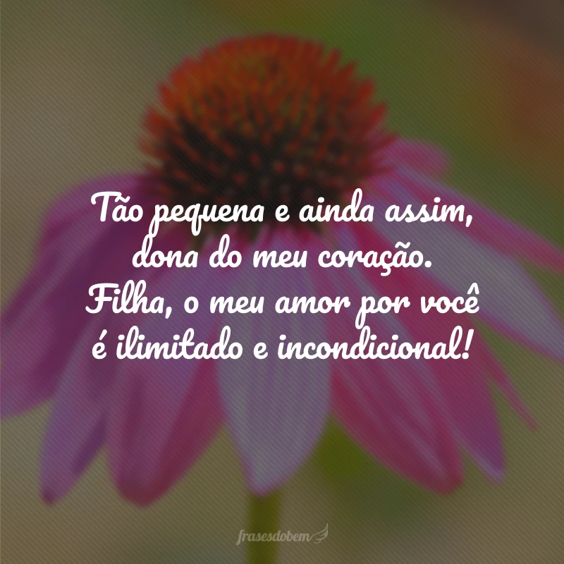 70 frases para filha pequena que eternizam esse relacionamento 70 frases para filha pequena que eternizam esse relacionamento