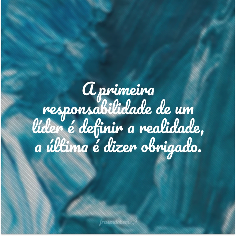 45 frases de liderança que vão aguçar seu instinto de líder 45 frases de liderança que vão aguçar seu instinto de líder