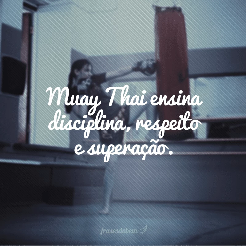 40 frases de muay thai que vão motivar os seus treinos 40 frases de muay thai que vão motivar os seus treinos