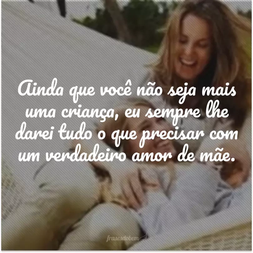 70 frases para filhos amados pra mostrar que sempre serão os seus bebês 70 frases para filhos amados pra mostrar que sempre serão os seus bebês