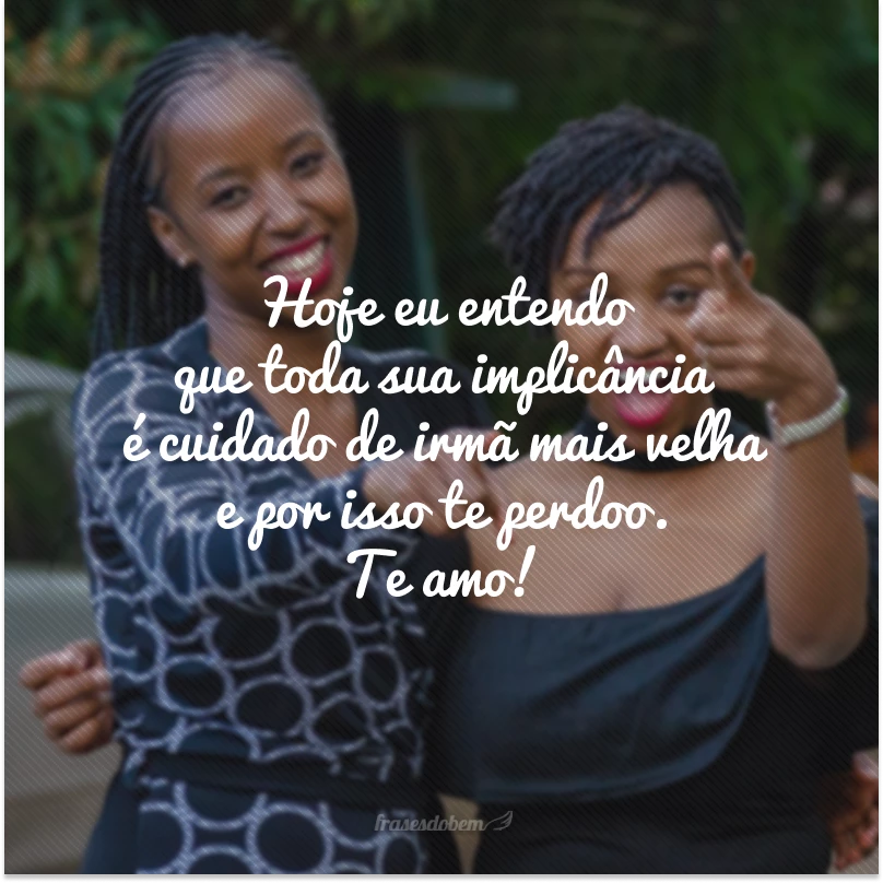 50 frases para irmã mais velha que provam que ela é sua melhor amiga 50 frases para irmã mais velha que provam que ela é sua melhor amiga
