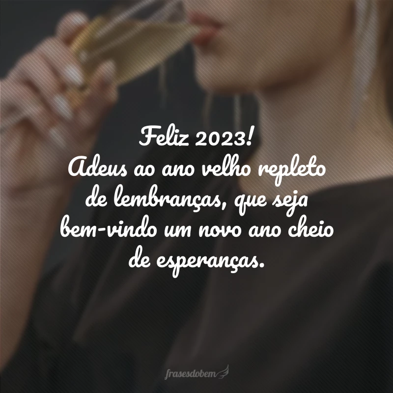 Feliz Ano Novo 2023: 60 MELHORES frases para inovar nos votos Feliz Ano Novo 2023: 60 MELHORES frases para inovar nos votos
