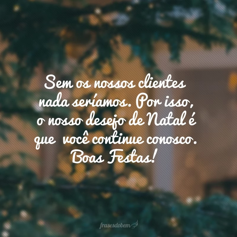 55 frases curtas de Natal para clientes que agradecem a preferência 55 frases curtas de Natal para clientes que agradecem a preferência