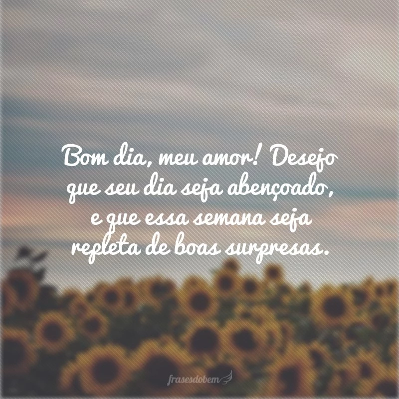 60 frases de semana abençoada por Deus e suas providências 60 frases de semana abençoada por Deus e suas providências