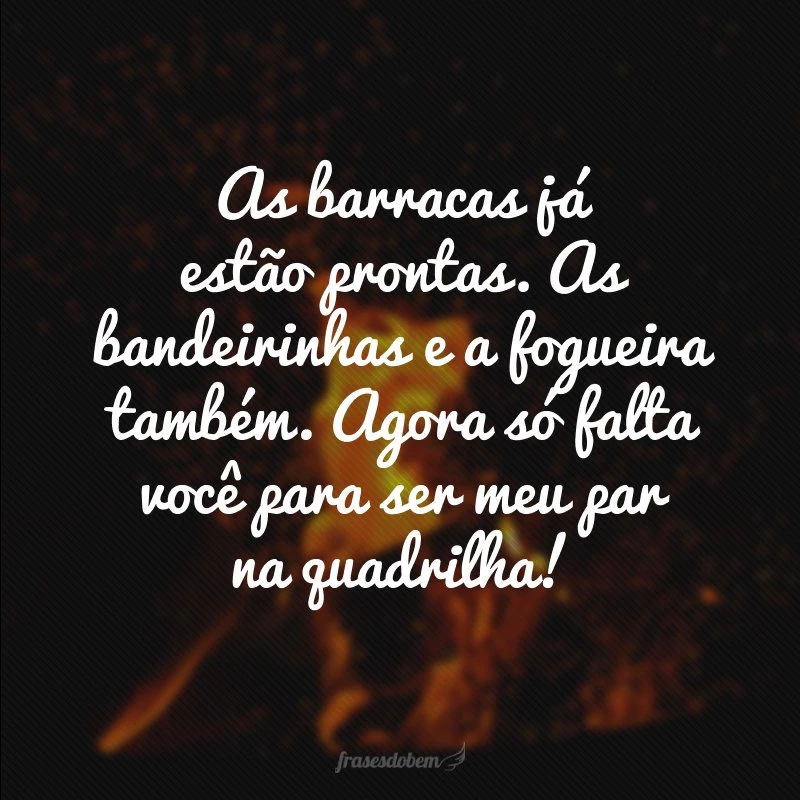 60 frases de Festa Junina para comemorar o arraiá em grande estilo 60 frases de Festa Junina para comemorar o arraiá em grande estilo