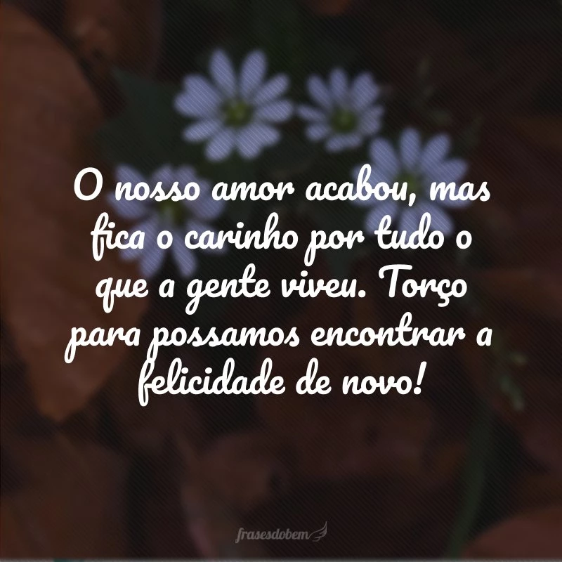40 frases de separação para superar o fim de um relacionamento 40 frases de separação para superar o fim de um relacionamento