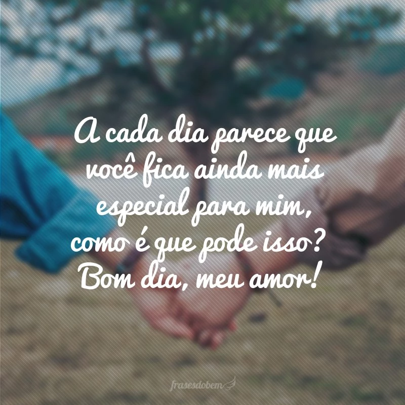 Frases de Bom Dia para Alguém Especial - Página 3 de 3 - Frases do Bem Frases de Bom Dia para Alguém Especial - Página 3 de 3 - Frases do Bem