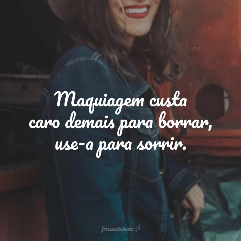 40 frases de maquiagem que mostram o poder de um traço bem feito 40 frases de maquiagem que mostram o poder de um traço bem feito