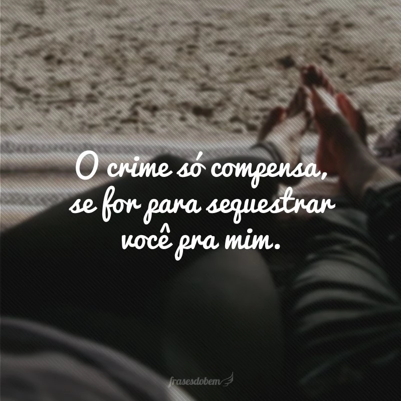 50 frases de cantadas para não errar o alvo na hora da conquista 50 frases de cantadas para não errar o alvo na hora da conquista