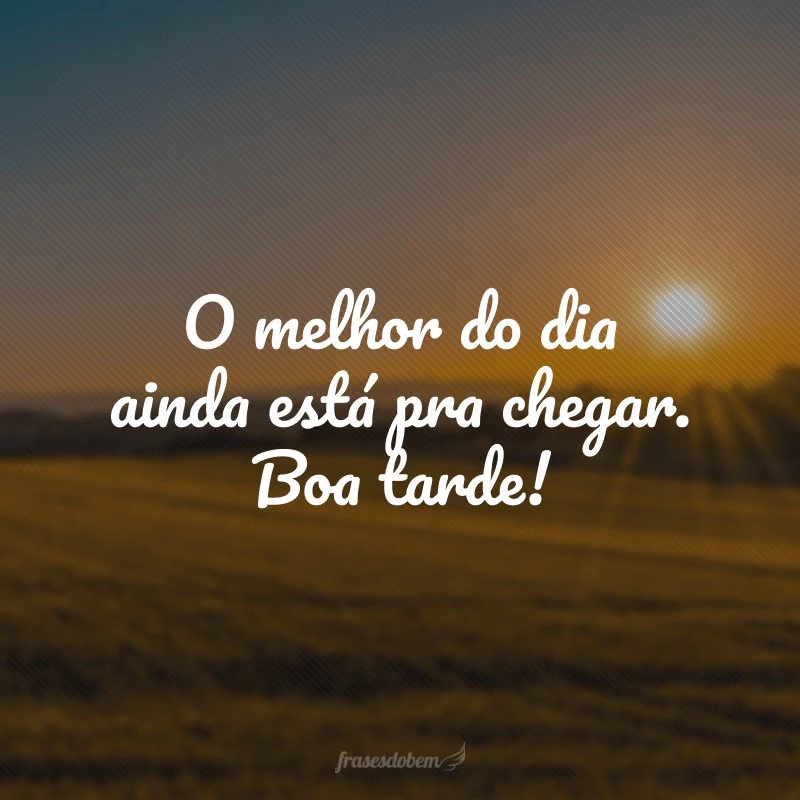 35 frases de boa tarde para status que vão inspirar seus seguidores 35 frases de boa tarde para status que vão inspirar seus seguidores
