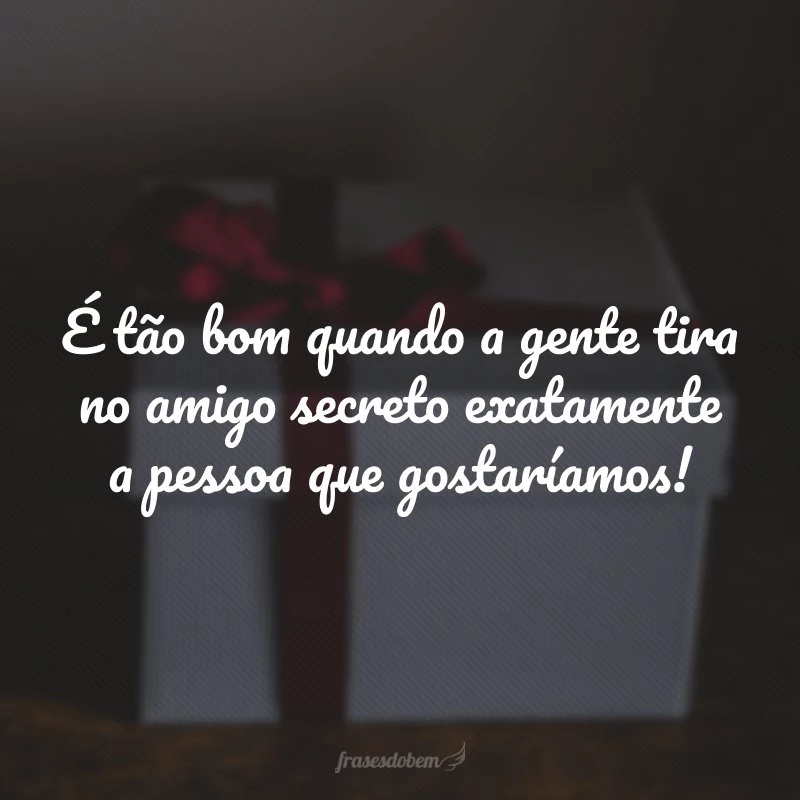 40 frases para amigo secreto que vão revelar quem você tirou 40 frases para amigo secreto que vão revelar quem você tirou