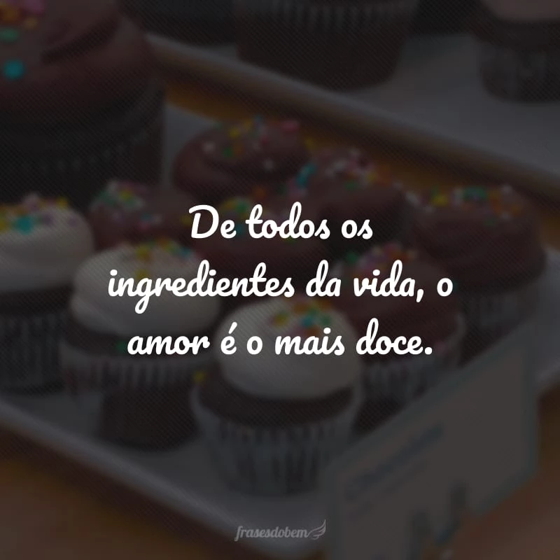 40 frases de confeitaria para você deixar sua vida mais leve e doce 40 frases de confeitaria para você deixar sua vida mais leve e doce