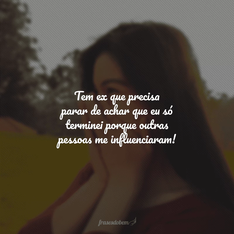 45 frases de indiretas para ex que mostram que não tem mais volta 45 frases de indiretas para ex que mostram que não tem mais volta