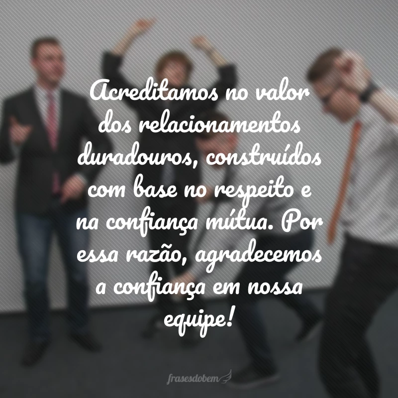 40 frases de agradecimento ao cliente pela confiança e fidelidade 40 frases de agradecimento ao cliente pela confiança e fidelidade