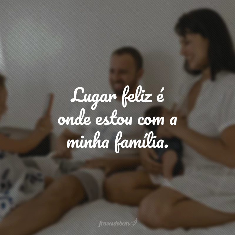 30 frases para grupo de família que mostram o quanto ela é especial 30 frases para grupo de família que mostram o quanto ela é especial