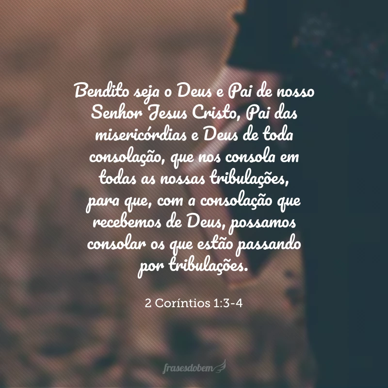 30 frases bíblicas de conforto para Deus aliviar a dor do seu coração 30 frases bíblicas de conforto para Deus aliviar a dor do seu coração