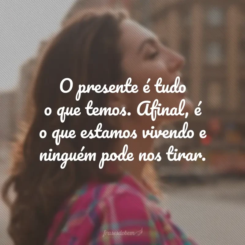 45 frases do dia de hoje para quem deseja aproveitar o agora 45 frases do dia de hoje para quem deseja aproveitar o agora