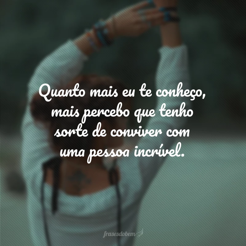 40 frases de você é incrível para elogiar quem você admira 40 frases de você é incrível para elogiar quem você admira