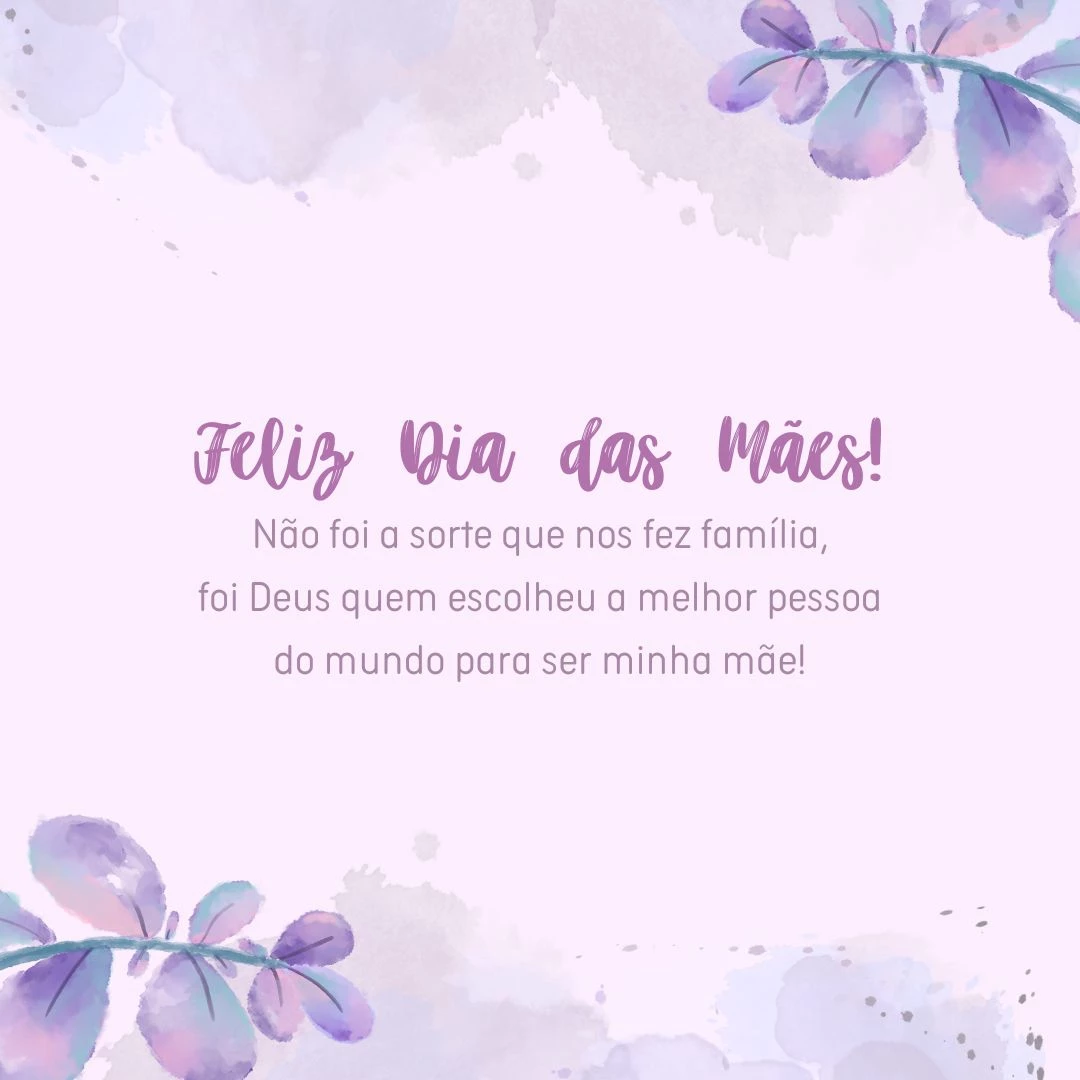 Não foi a sorte que nos fez família, foi Deus quem escolheu a melhor pessoa do mundo para ser minha mãe! Privilégio o meu poder estar tão perto de você. O céu parece realidade quando estou ao seu lado. Feliz Dia das Mães, meu anjo!