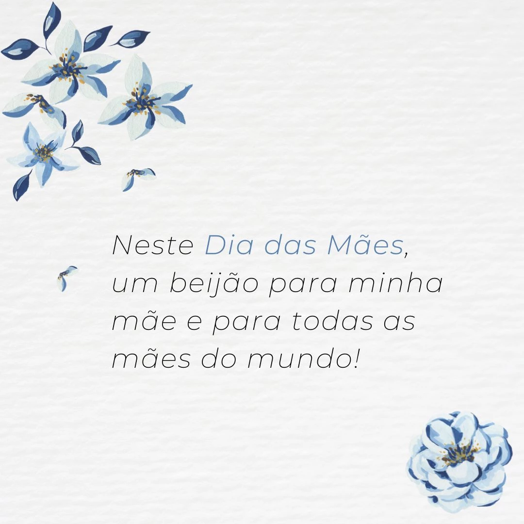 Neste Dia das Mães, um beijão para minha mãe e para todas as mães do mundo! Vocês são especiais da maneira como são, com suas individualidades e particularidades.