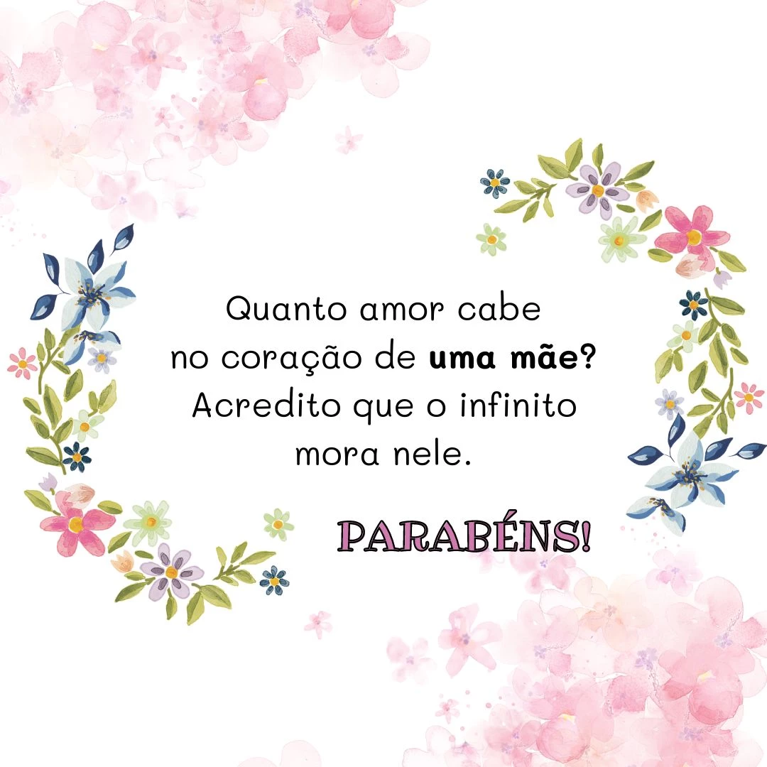 Quanto amor cabe no coração de uma mãe? Acredito que o infinito mora nele. Parabéns!