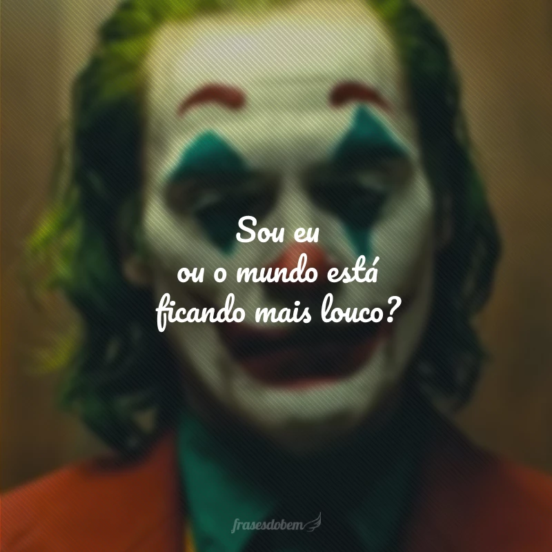 40 frases do Coringa que relembram esse personagem excêntrico 40 frases do Coringa que relembram esse personagem excêntrico