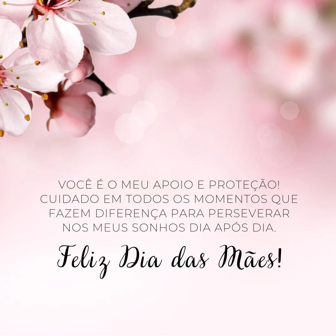 Se hoje estou bem, é por sua causa. Você é o meu apoio e proteção! Cuidado em todos os momentos que fazem diferença para perseverar nos meus sonhos dia após dia. Feliz Dia das Mães!